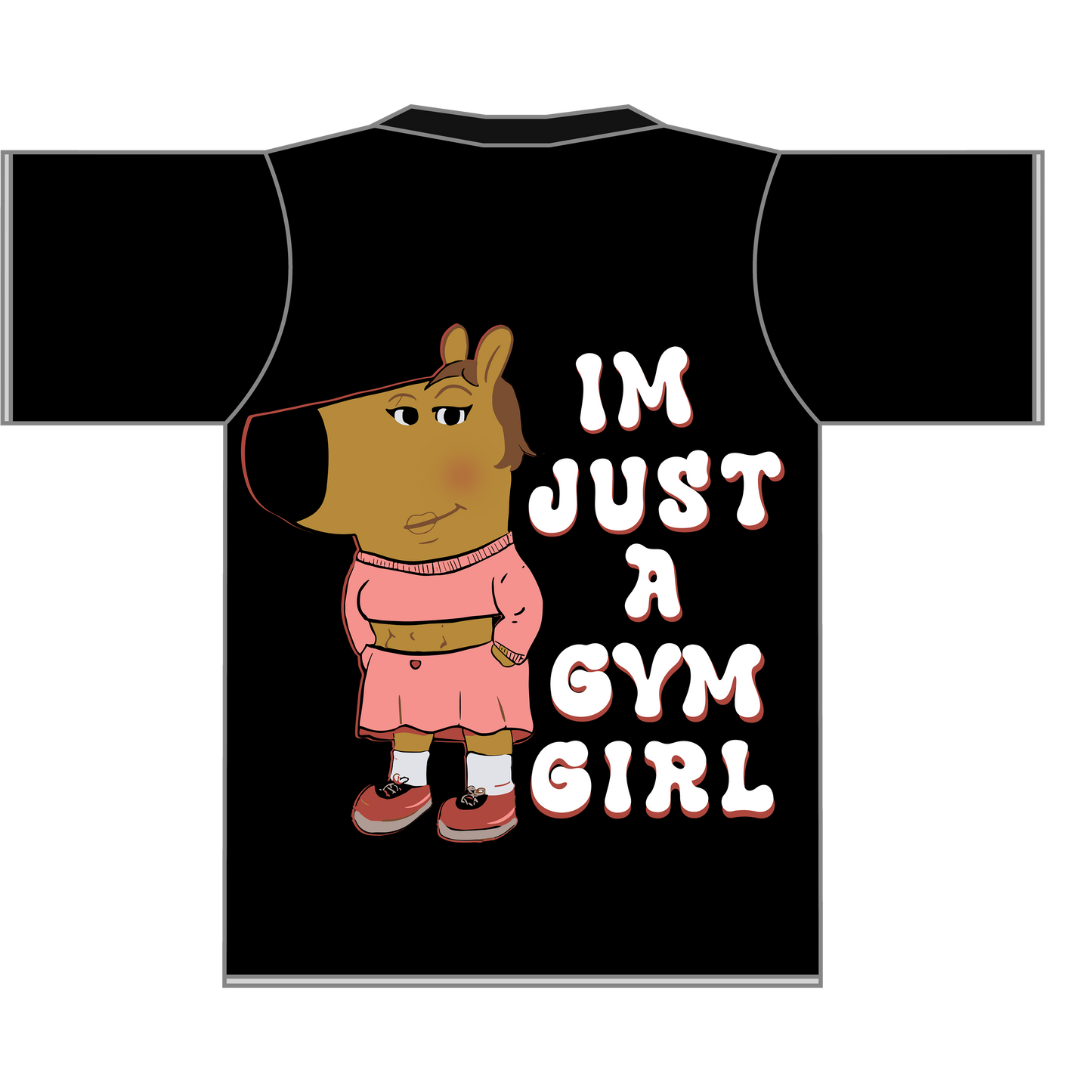 Just A Gym Girl - T Shirt